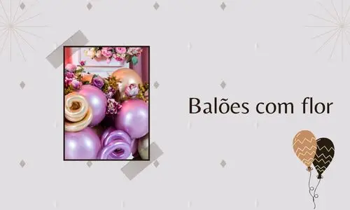 Balões com flor