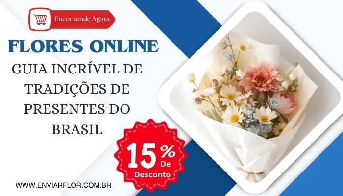 Flores Online: Guia Incrível de Tradições de Presentes do Brasil