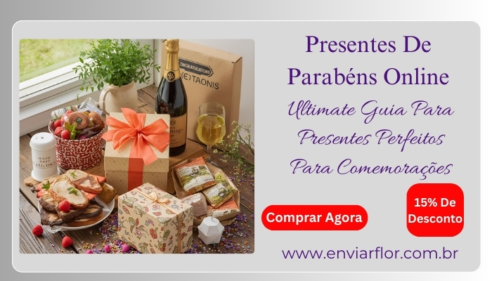 Presentes de Parabéns Online: Ultimate Guia para presentes perfeitos para comemorações
