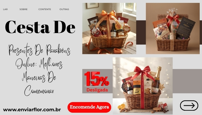 Cesta de presentes de parabéns online: melhores maneiras de comemorar