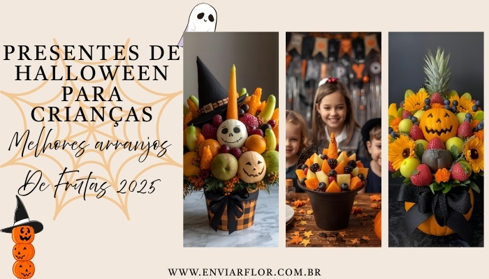 Presentes de Halloween para crianças: Melhores arranjos de frutas 2025