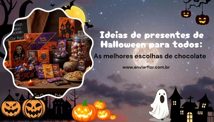 Ideias de presentes de Halloween para todos: as melhores escolhas de chocolate
