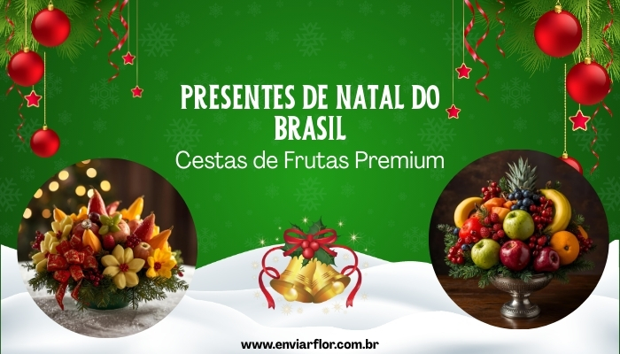 Christmas Gifts from Brazil - Premium Fruit Baskets