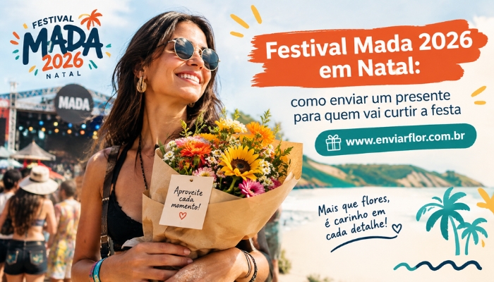 Festival Mada 2026 em Natal: como enviar um presente para quem vai curtir a festa